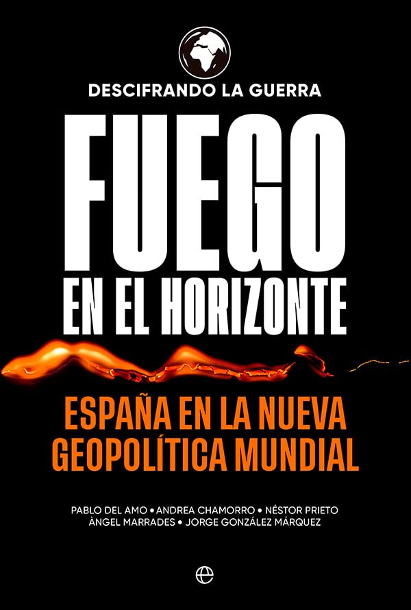 Fuego en el horizonte: España en la nueva geopolítica mundial (Paperback)