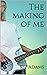 The making of me by Kit Adams