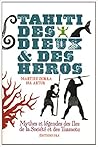 Tahiti, des Dieux & des Héros
