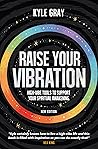 Raise Your Vibrat...