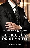 El frio jefe de m...