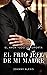 El frio jefe de mi madre by Johnny Alexis