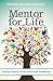 Mentor for Life: Finding Purpose Through Intentional Discipleship