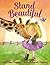 Stand Beautiful - Picture Book