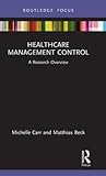 Healthcare Management Control: A Research Overview (State of the Art in Business Research)