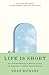 Life Is Short: An Appropria...