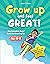 Grow up and feel Great! : T...
