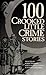 100 Crooked Little Crime Stories