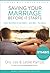 Saving Your Marriage Before It Starts by Les and Leslie Parrott Saving Your Marriage Before It Starts by Les and Leslie Parrott