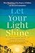 Let Your Light Shine: How M...