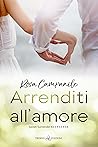 Arrenditi all'amore: La proposta / La promessa / Il matrimonio (Sweet Surrender #2.5, #3.5, #3.6)