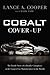 Cobalt Cover-Up: The Inside Story of a Deadly Conspiracy at the Largest Car Manufacturer in the World