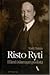 Risto Ryti: Elämä isänmaan puolesta