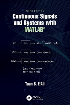Continuous Signals and Systems with MATLAB® (Electrical Engineering Textbook Series)