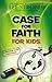 Case for Faith for Kids (Case for… Series for Kids)