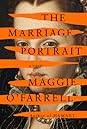 The Marriage Portrait by Maggie O'Farrell The Marriage Portrait by Maggie O'Farrell