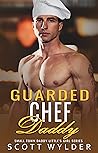 Guarded Chef Daddy (Daddy's Little Girl #29)