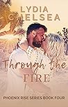 Through the Fire (Phoenix Rise Series Book 4) Through the Fire (Phoenix Rise Series Book 4)