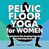 Pelvic Floor Yoga...