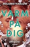 Varm på dig by Melanie Harlow