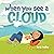 When You See A Cloud by Becki Dudley