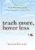 Teach More, Hover Less: How to Stop Micromanaging Your Secondary Classroom