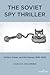 The Soviet Spy Thriller: Writers, Power, and the Masses, 1938-2002