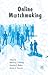 Online Matchmaking by Monica T. Whitty