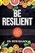 Be Resilient by Pete Sulack