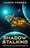 Shadow Stalking (The Rhaslok Chronicles, #2)