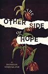 The Other Side of Hope: Flipping the Script on Cynicism and Despair and Rediscovering our Humanity