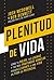 Plenitud de vida: Cómo tu d...