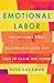Emotional Labor: The Invisi...