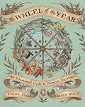 The Wheel of the Year: An Illustrated Guide to Nature's Rhythms