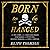 Born to Be Hanged: The Epic Story of the Gentlemen Pirates Who Raided the South Seas, Rescued a Princess, and Stole a Fortune