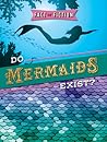 Do Mermaids Exist? (Fact or Fiction?)