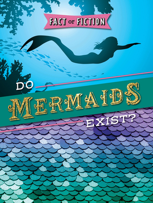 Do Mermaids Exist? (Fact or Fiction?)