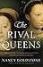 The Rival Queens: Catherine de' Medici, Her Daughter Marguerite de Valois, and the Betrayal that Ignited a Kingdom