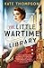 The Little Wartime Library by Kate Thompson