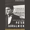 Careless Love by Peter Guralnick