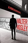 Every Man a King by Walter Mosley