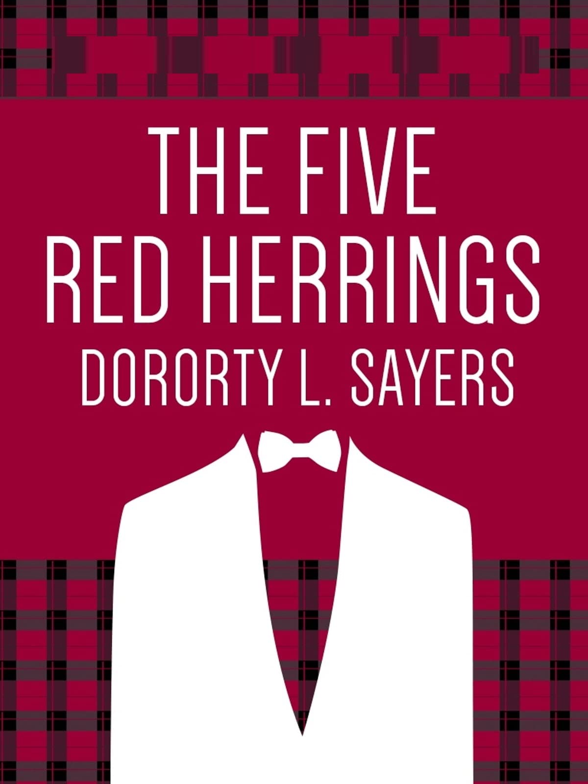 The Five Red Herrings : Novel by Dorothy L. Sayers :Illustrated Edition