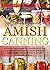The Complete Guide To Amish Canning by Laura     Freeman