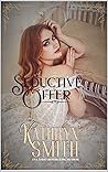 A Seductive Offer : Three Friends Trilogy