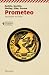 Prometeo. Variazioni sul mito. Eschilo, Goethe, Shelley, Gide, Pavese