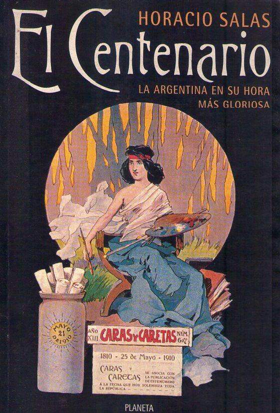 El Centenario: La Argentina en su hora más gloriosa