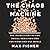 The Chaos Machine: The Inside Story of How Social Media Rewired Our Minds and Our World