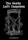 The Words Left Un...