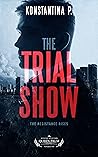 The Trial Show: The Resistance Rises