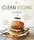 The Clean Vegan Cookbook: 6...